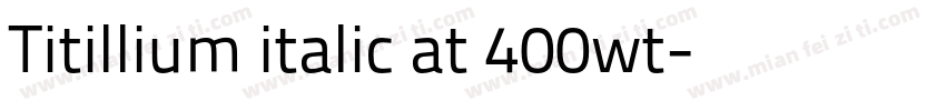 Titillium italic at 400wt字体转换